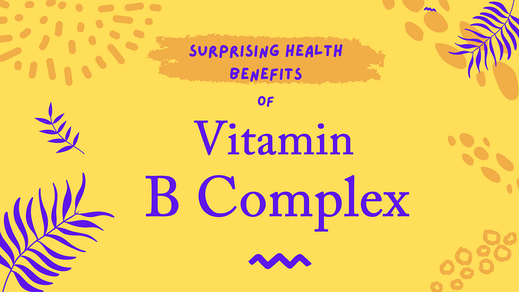 Vitamin B Complex is Good for